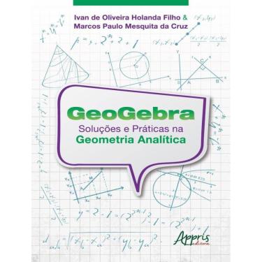 Imagem de Geogebra - Solucoes E Praticas Na Geometria Analitica