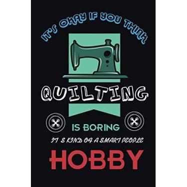 Imagem de I Rescue Fabric Trapped In The Quilt Shop I'm Not a Hoarder I'm a Hero: Sewing Journal Quilter Quilting Journal, Quilt Notebook, Sewer Presents, ... 100 Pages, 6x9, Soft Cover, Matte Finish