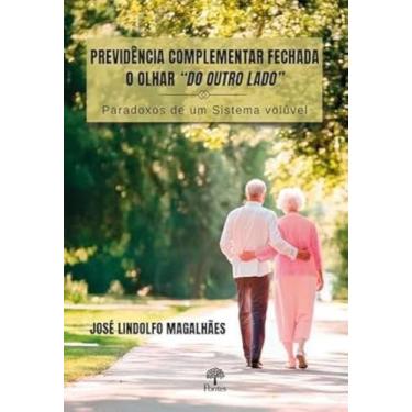 Imagem de Previdência Complementar Fechada: O OLHAR "DO OUTRO LADO" - PARADOXOS 