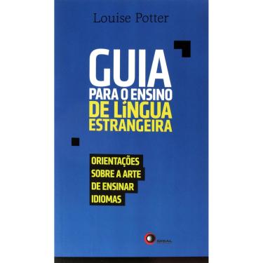 Imagem de Livro - Guia para o Ensino de Língua Estrangeira: Orientações Sobre a Arte de Ensinar Idiomas - Louise Potter