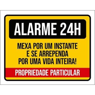 Imagem de Placa Alarme 24 Horas Mexa Um Instante Se Arrependa 27X35 - Sinalizo