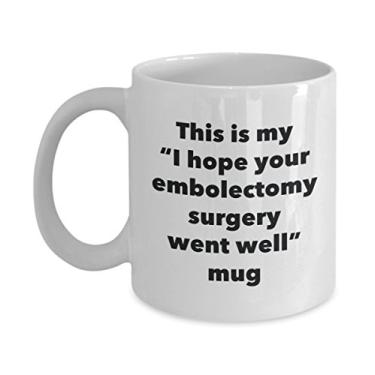 Imagem de Caneca This is My I Hope Your Embolectomy Surgery Went Well – Caneca de café de cacau quente divertido – Presente Get Well Soon – Ideia de presente de mordaça