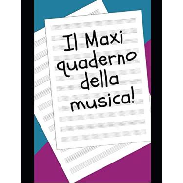 Imagem de Il Maxi quaderno Pentagrammato della musica: formato a4, ogni pagina è pentagrammata così da essere personalizzata con le vostre note !