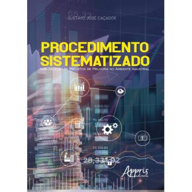 Imagem de Livro - PROCEDIMENTO SISTEMATIZADO PARA SELEÇÃO DE PROJETOS DE MELHORI