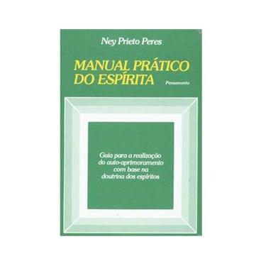 Imagem de Livro - Manual Prático do Espírita: Guia Para a Realização do Auto-Aprimoramento Com Base na Doutrina dos Espíritos