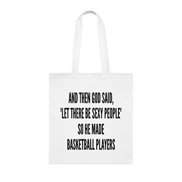 Imagem de And Then God Said Let There Be Sexy People So He Made Sacola de jogadores de basquete, presente divertido, bolsa de ombro, bolsas reutilizáveis, cesta de Natal de aniversário, ideia de presente, Branco