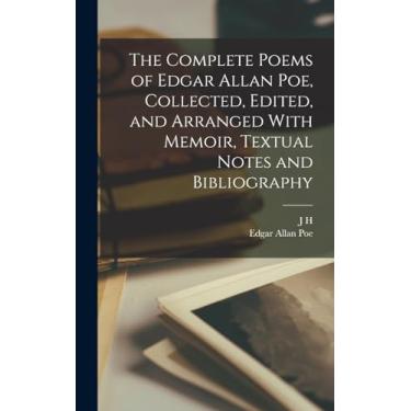 Imagem de The Complete Poems of Edgar Allan Poe, Collected, Edited, and Arranged With Memoir, Textual Notes and Bibliography