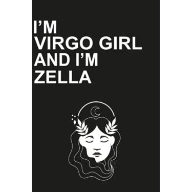 Imagem de I'm Virgo Girl and I'm ZELLA: Personalized Wrinting Journal/ Notebook for Girls and Women, Simple Color with a Zodiac sign for Virgo Girls and Women: ... with Size of 6" x 9", 120 Lined Pages