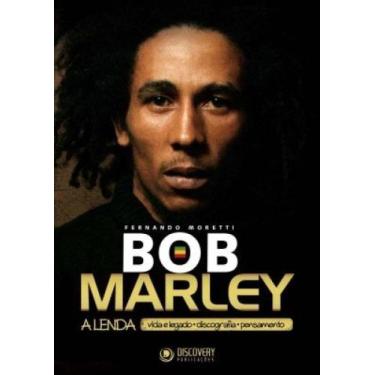 Imagem de Bob Marley - A lenda. Vida e legado, discografia e pensamento - Discov