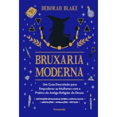 Imagem de Bruxaria moderna: Um guia descolado para empoderar as mulheres com a p