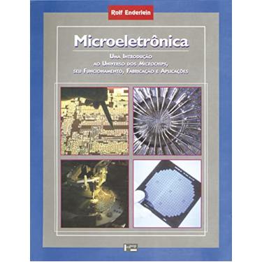 Imagem de Microeletrônica: Introdução ao Universo dos Microchips, seu Funcionamento, Fabricação e Aplicação (Volume 1)