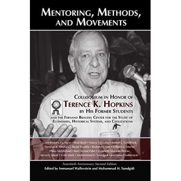 Imagem de Mentoring, Methods, and Movements: Colloquium in Honor of Terence K. Hopkins by His Former Students and the Fernand Braudel Center for the Study of Economies, ... Systems, and Civilizations (English Edition)