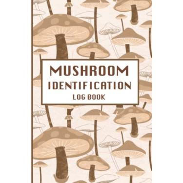 Imagem de Mushroom Identification Logbook Journal: A Guided Record Book for the Wild Mushroom Hunter| Mushroom Hunting Log Book| Mushroom Identification ... Compact Pocket Book for the Mushroom Hunter