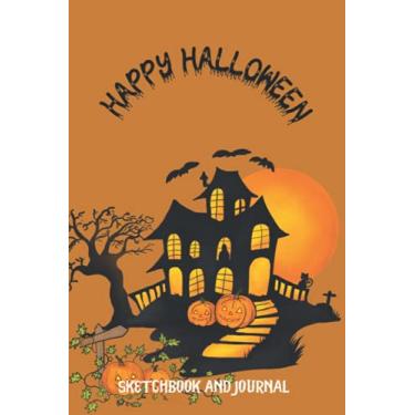 Imagem de Happy Halloween Sketchbook and Journal: Halloween Night SketchBook and Notebook | 6" x 9" | 100 Pages. : Halloween Themed Lined and Blank Pages | ... Drawing and Notes for kids Teens Adults.