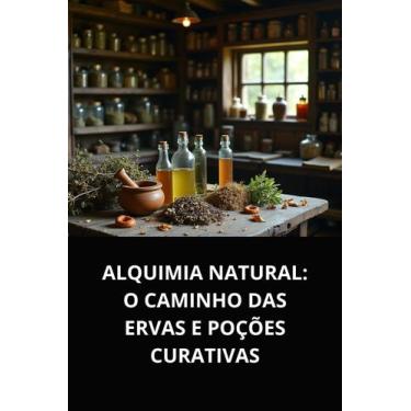 Imagem de Livro alquimia natural o caminho das ervas e poções curativas - DUKE E