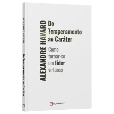 Imagem de Livro - Do temperamento ao caráter: Como tornar-se um líder virtuoso