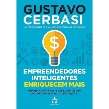 Imagem de Empreendedores Inteligentes Enriquecem Mais - Inteligência Financeira Para Quem Já Tem Ou Quer Começ