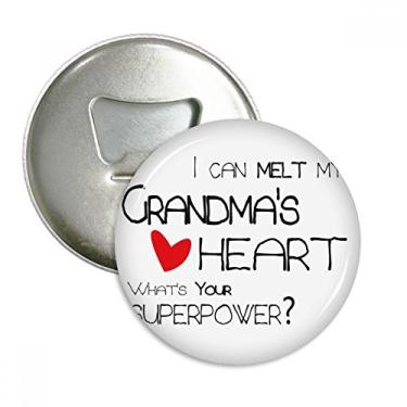 Imagem de Emblema multifuncional I Can Melt My Grandma's Heart Nana abridor de garrafas com ímã de geladeira