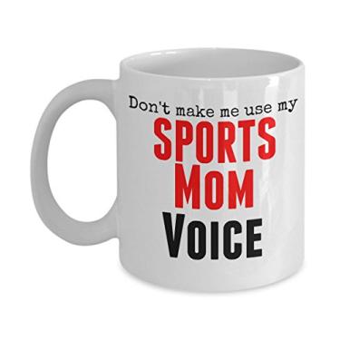 Imagem de Caneca esportiva divertida - Don't Make Me Use My Sports Mom Voice - Caneca de cerâmica de 325 ml - Ideia de presente única