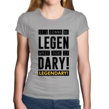 Imagem de Baby Look Algodão It's gonna be Legendary - Foca na Moda, Cinza, GG