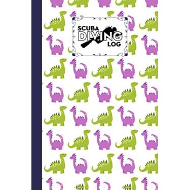 Imagem de Scuba Diving Logbook: dinosaur Scuba Diving Logbook, Scuba Diving Log book, 120 Pages, Size 6" x 9"