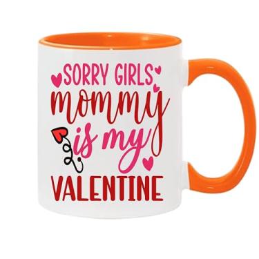 Imagem de SpreadPassion Caneca de café Sorry Girls Mommy Is My Valentine, presente para namorado e namorada, ideia de presente de dia dos namorados, presente para marido e esposa, ideia de presente de