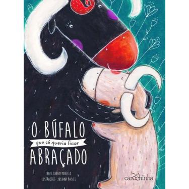 Imagem de Búfalo Que Só Queria Ficar Abraçado, O - CAROCHINHA, Sortido