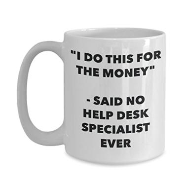 Imagem de Caneca "I Do This for the Money" - Said No Help Desk Specialist Ever - Caneca de café de cacau quente divertido - de Natal