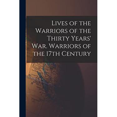 Imagem de Lives of the Warriors of the Thirty Years' war. Warriors of the 17th Century