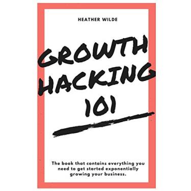 Imagem de Growth Hacking 101: What You Need To Know To Get Started
