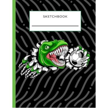 Imagem de Sketchbook: Angry Dinosaur with Soccer Ball on Black Cover/Unruled Unlined Paper / 8.5x11 Inches, Notebook Size/Design Book/Great Gift for Creatives, Artists and People Who Love To Draw