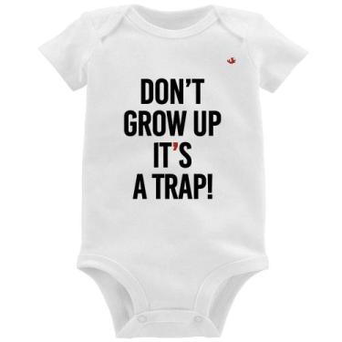 Imagem de Body Bebê Don't grow up, it's a trap! - Foca na Moda, Branco, M