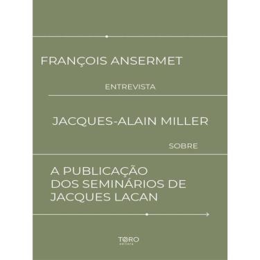Imagem de François Ansermet Entrevista Jacques-Alain Miller Sobre A Publicação Dos Seminários De Jacques Lacan