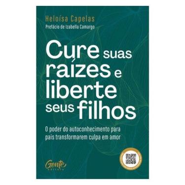 Imagem de Cure Suas Raízes E Liberte Seus Filhos