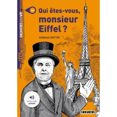 Imagem de Qui Etes-Vous Monsieur Eiffel ? - Niveau A1 - Livre + Mp3 A Telecharger