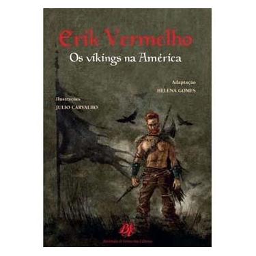 Imagem de Livro - Erick Vermelho: os Vikings na América - Helena Gomes