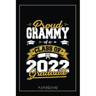 Imagem de Proud Grammy Of A Class Of 2022 Graduate Gifts Senior 22 Notebook: Graduation Gift Diary For Notes, Congratulations, Graduate Journal, Gold Graduate ... Journal, 6x9 college ruled notebook
