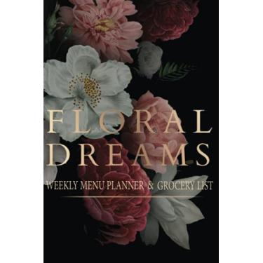 Imagem de Weekly Menu Planner and Grocery List: 52 Weeks of Meal Planning Track (Food Planner/Diary/Log/Journal/Calendar) with Fridge Inventory Tracker ... Valentine, Birthday Gifts for Floral Lovers