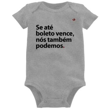 Imagem de Body Bebê Se até boleto vence, nós também podemos - Foca na Moda, Cinz