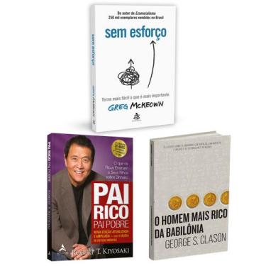 Imagem de Kit 3livros, Pai Rico, Pai Pobre + Sem Esforço + O Homem Mais Rico da 