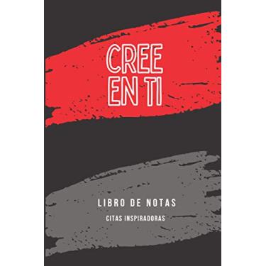 Imagem de Cree En Ti, Cuaderno de Notas Con Citas Inspiradoras: Libreta Bonita / Bloc de Notas / Cuaderno Para Apuntes / Regalo Práctico y Bonito