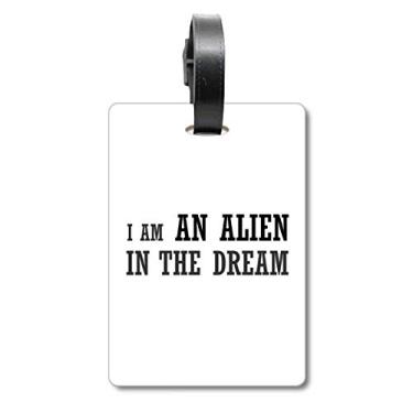 Imagem de Etiqueta de mala I Am An Alien In The Dream com etiqueta para cartão de bagagem