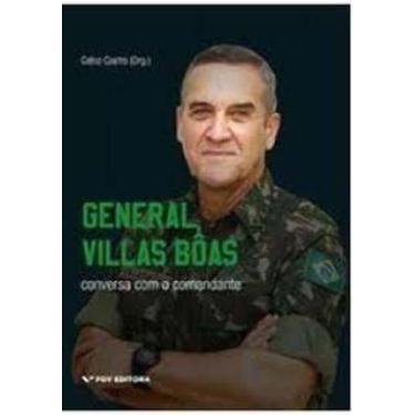Imagem de General Villas Bôas - Conversa Com o Comandante - FGV                 