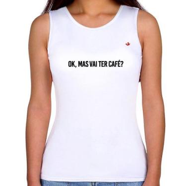 Imagem de Regata Feminina Ok, mas vai ter café - Foca na Moda, Branco, G