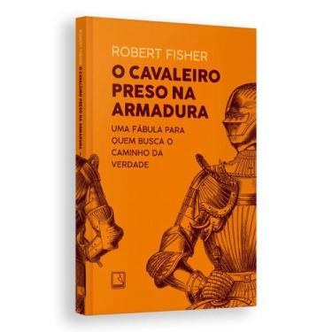Imagem de O Cavaleiro Preso Na Armadura, Uma Leitura Emocionante Que Expandirá S