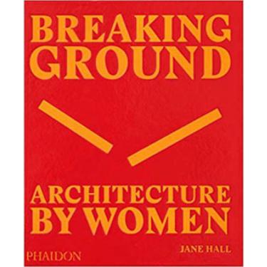 Imagem de Breaking ground -architecture by women