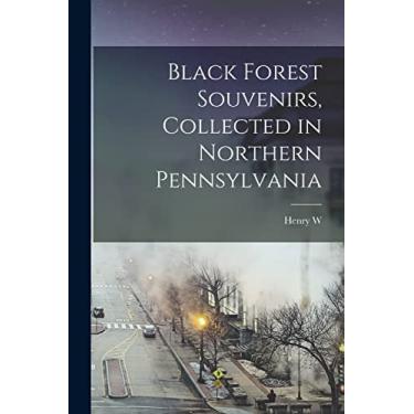 Imagem de Black Forest Souvenirs, Collected in Northern Pennsylvania