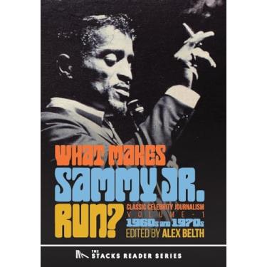 Imagem de What Makes Sammy Jr. Run?: Classic Celebrity Journalism Volume 1 (1960s and 1970s)