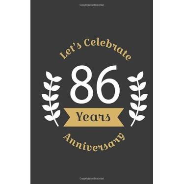 Imagem de Let's Celebrate 86 Years Anniversary:Birthday Notebook & Sketchbook Journal/space for writing and drawing, and positive sayings/Birthday Journal: ... Journal//Birthday Journal: Lined Journal
