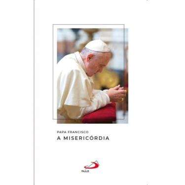Imagem de Papa Francisco - A Misericórdia